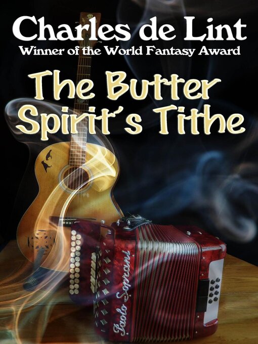 Title details for The Butter Spirit's Tithe by Charles de Lint - Available